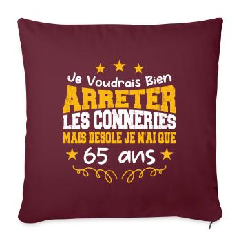 conneries 65 ans / cadeau anniversaire 65 ans - Housse de coussin décorative 45 x 45 cm - bordeaux - Devant