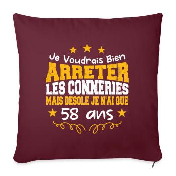 conneries 58 ans / cadeau anniversaire 58 ans - Housse de coussin décorative 45 x 45 cm - bordeaux - Devant