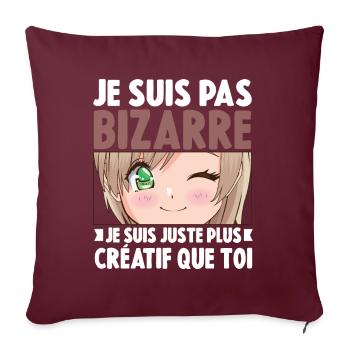 Je ne suis pas bizarre, je suis juste plus créatif - Housse de coussin décorative 45 x 45 cm - bordeaux - Devant