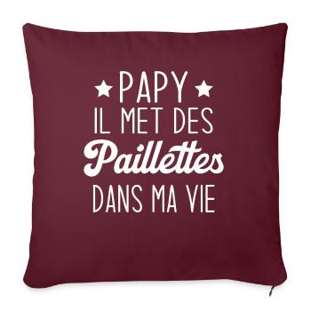 Papy il met des paillettes dans ma vie - Housse de coussin décorative 45 x 45 cm - bordeaux - Devant