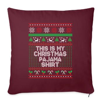 This is my christmas pajama shirt - Housse de coussin décorative 45 x 45 cm - bordeaux - Devant