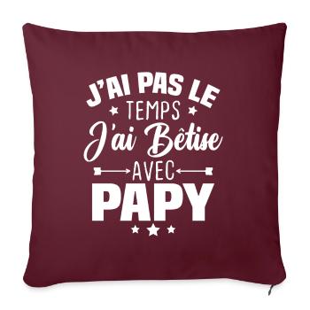 J'ai pas le temps j'ai bêtise avec papy - Housse de coussin décorative 45 x 45 cm - bordeaux - Devant
