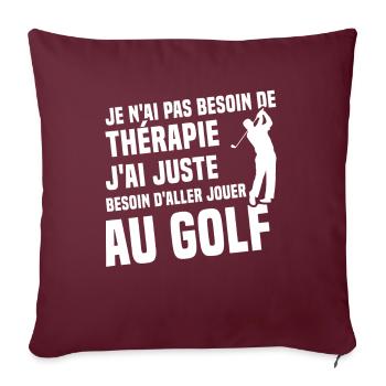 Thérapie golf - Humour cadeau golfeur - Housse de coussin décorative 45 x 45 cm - bordeaux - Devant