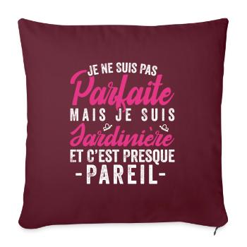 Je Ne Suis Pas Parfaite Mais Je Suis Jardinière - Housse de coussin décorative 45 x 45 cm - bordeaux - Devant