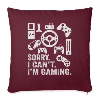 Sorry I Can't I'm Gaming - Housse de coussin décorative 45 x 45 cm - bordeaux - Devant