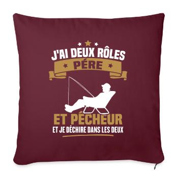 J'ai deux rôles père et pêcheur et je déchire dans - Housse de coussin décorative 45 x 45 cm - bordeaux - Devant