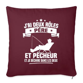 J'ai deux rôles père et pêcheur et je déchire dans - Housse de coussin décorative 45 x 45 cm - bordeaux - Devant