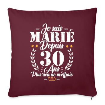 Je suis marié depuis 30 ans, Cadeau 30 mariage - Housse de coussin décorative 45 x 45 cm - bordeaux - Devant