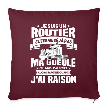 Je suis un routier, Humour routier - Housse de coussin décorative 45 x 45 cm - bordeaux - Devant