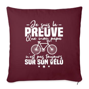 Preuve que papa n'est pas toujours sur son vélo - Housse de coussin décorative 45 x 45 cm - bordeaux - Devant