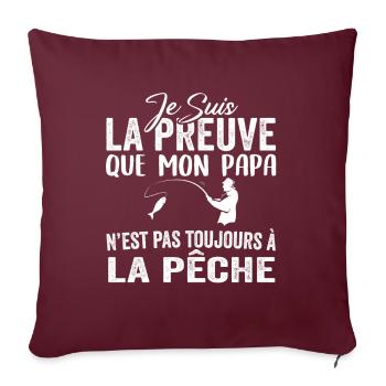 Preuve que mon papa pas toujours à la pêche - Housse de coussin décorative 45 x 45 cm - bordeaux - Devant