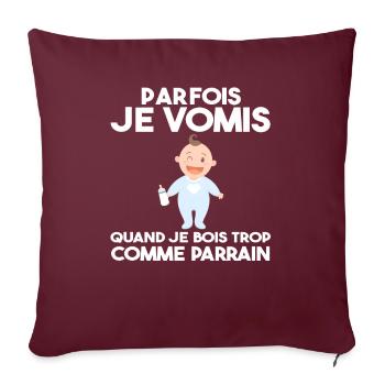 Parfois, Je Vomis Comme Parrain Quand Je Bois Trop - Housse de coussin décorative 45 x 45 cm - bordeaux - Devant