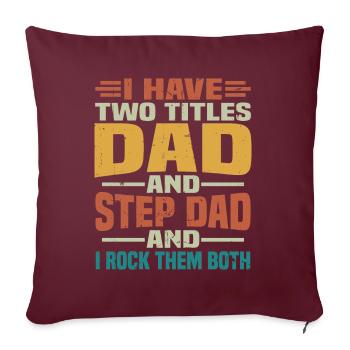 J'ai deux titres, mon père et mon beau-père - Housse de coussin décorative 45 x 45 cm - bordeaux - Devant