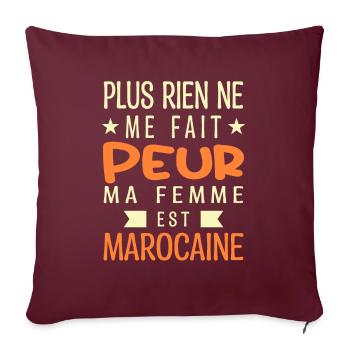 Plus Rien ne me fait peur ma femme est Marocaine - Housse de coussin décorative 45 x 45 cm - bordeaux - Devant
