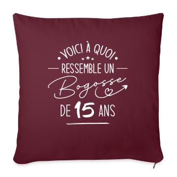 Bogosse 15 ans Cadeau Humour Anniversaire 15 ans - Housse de coussin décorative 45 x 45 cm - bordeaux - Devant