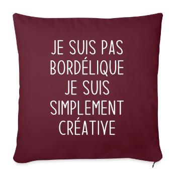 Je suis pas bordélique je suis simplement créative - Housse de coussin décorative 45 x 45 cm - bordeaux - Devant