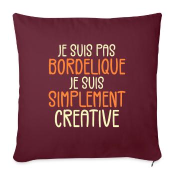 Je suis pas bordélique je suis simplement créative - Housse de coussin décorative 45 x 45 cm - bordeaux - Devant