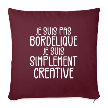 Je suis pas bordélique je suis simplement créative - Housse de coussin décorative 45 x 45 cm - bordeaux - Devant
