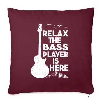 Relax The Bass Player Is Here Guitare Cadeau - Housse de coussin décorative 45 x 45 cm - bordeaux - Devant
