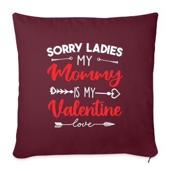 Sorry ladies my mommy is my valentine - Housse de coussin décorative 45 x 45 cm - bordeaux - Devant