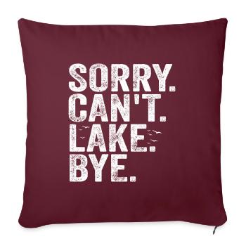 Sorry Can't lake Bye - Housse de coussin décorative 45 x 45 cm - bordeaux - Devant
