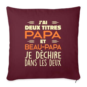 J'ai Deux Titres Papa et Beau Papa - Meilleur Papa - Housse de coussin décorative 45 x 45 cm - bordeaux - Devant