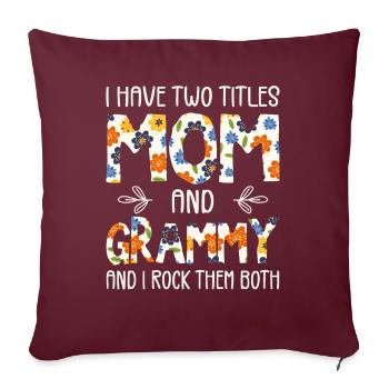 I Have Two Titles Mom And Grammy - Housse de coussin décorative 45 x 45 cm - bordeaux - Devant