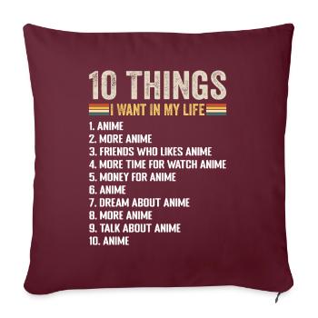 10 Things I Want In My Life Anime And More Anime - Housse de coussin décorative 45 x 45 cm - bordeaux - Devant