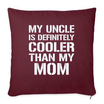 My Uncle Is Definitely Cooler Than My Mom - Housse de coussin décorative 45 x 45 cm - bordeaux - Devant