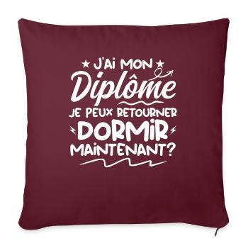J'ai Mon Diplôme Je Peux Retourner Dormir ? - Housse de coussin décorative 45 x 45 cm - bordeaux - Devant