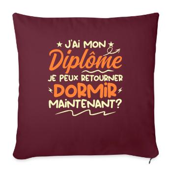 J'ai Mon Diplôme Je Peux Retourner Dormir ? - Housse de coussin décorative 45 x 45 cm - bordeaux - Devant