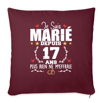 Je Suis Marié Depuis 17 Ans, Cadeau 17 Ans Mariage - Housse de coussin décorative 45 x 45 cm - bordeaux - Devant