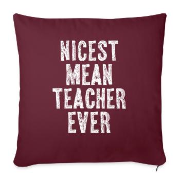 Nicest Mean Teacher Ever - Housse de coussin décorative 45 x 45 cm - bordeaux - Devant