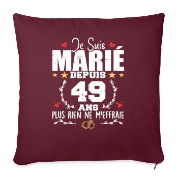 Je Suis Marié Depuis 49 Ans, Cadeau 49 Ans Mariage - Housse de coussin décorative 45 x 45 cm - bordeaux - Devant