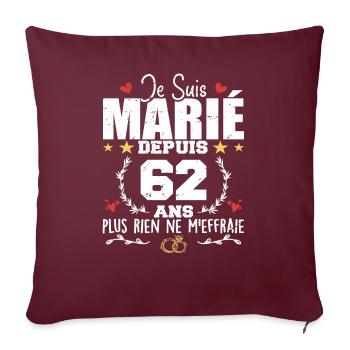 Je Suis Marié Depuis 62 Ans, Cadeau 62 Ans Mariage - Housse de coussin décorative 45 x 45 cm - bordeaux - Devant