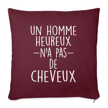 Homme Heureux n'a Pas de Cheveux - Calvitie Cadeau - Housse de coussin décorative 45 x 45 cm - bordeaux - Devant