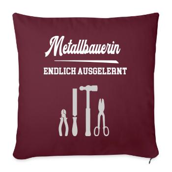 Metallbauerin Endlich Ausgelernt Lehrling Azubine - Sofakissenbezug 45 x 45 cm - Burgunderrot - Vorne