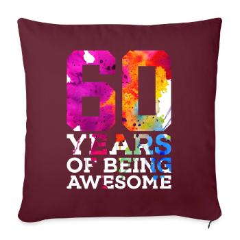 60 YEARS OF BEING AWESOME 60. GEBURTSTAG - Sofakissenbezug 45 x 45 cm - Burgunderrot - Vorne