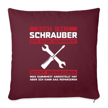Ich bin schrauber - Sofakissenbezug 45 x 45 cm - Burgunderrot - Vorne