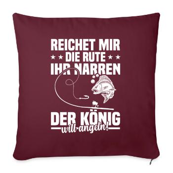 Reichet mir die rute ihr der könig will angeln! - Sofakissenbezug 45 x 45 cm - Burgunderrot - Vorne