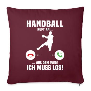 Handball ruft mich, lustiges Geschenk Handball - Sofakissenbezug 45 x 45 cm - Burgunderrot - Vorne