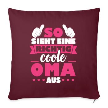 So sieht eine richtig coole Oma aus - Sofakissenbezug 45 x 45 cm - Burgunderrot - Vorne