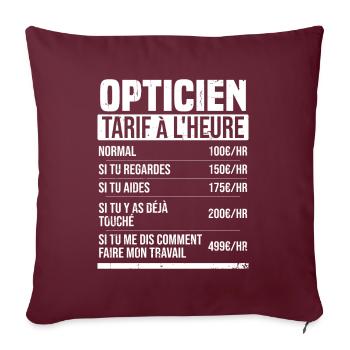Opticien tarif à l'heure idée cadeau humour - Housse de coussin décorative 45 x 45 cm - bordeaux - Devant
