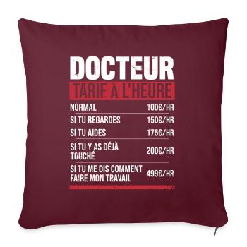 Docteur tarif à l'heure idée cadeau humour - Housse de coussin décorative 45 x 45 cm - bordeaux - Devant