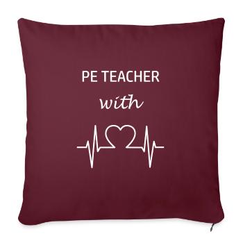 Professeur d’éducation physique Professeur d’éducation physique avec un cœur PE - Housse de coussin décorative 45 x 45 cm - bordeaux - Devant