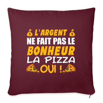 L argent Ne Fait Pas Le Bonheur La Pizza Oui - Housse de coussin décorative 45 x 45 cm - bordeaux - Devant