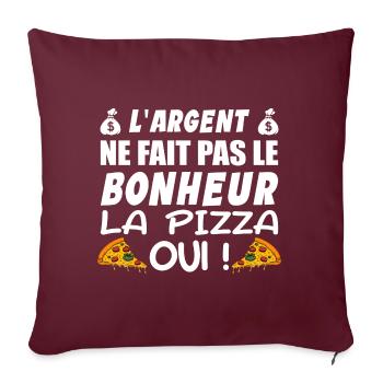 L argent Ne Fait Pas Le Bonheur La Pizza Oui - Housse de coussin décorative 45 x 45 cm - bordeaux - Devant