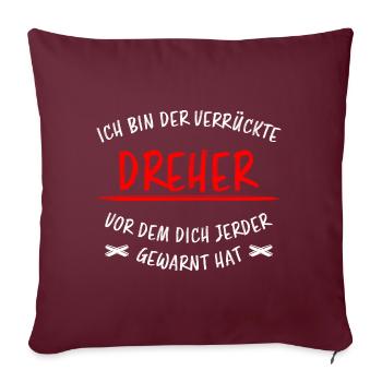 Dreher Lustiger Spruch Job Drehmaschinen Geschenk - Sofakissenbezug 45 x 45 cm - Burgunderrot - Vorne