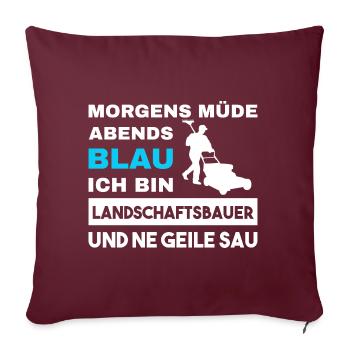 Morgens Müde Abends Blau Landschaftsbauer - Sofakissenbezug 45 x 45 cm - Burgunderrot - Vorne