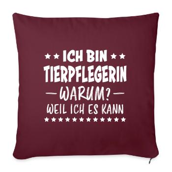 Tierpflegerin Spruch Lustig Tierpflegerin Geschenk - Sofakissenbezug 45 x 45 cm - Burgunderrot - Vorne